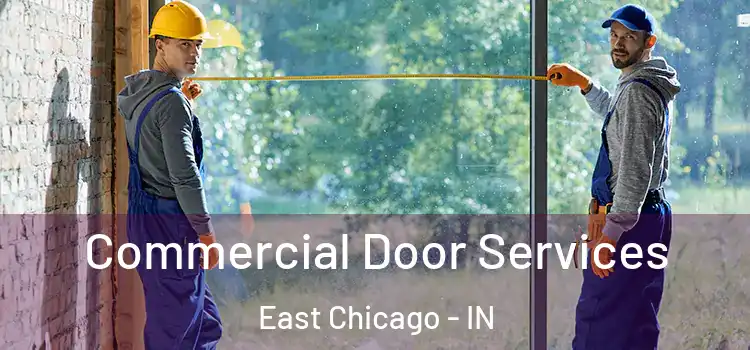 Commercial Door Services East Chicago - IN