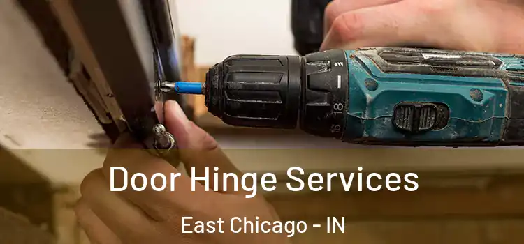 Door Hinge Services East Chicago - IN