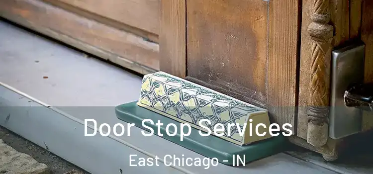 Door Stop Services East Chicago - IN