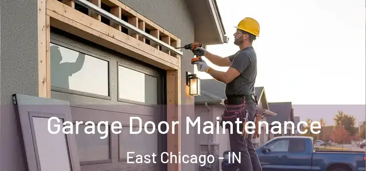 Garage Door Maintenance East Chicago - IN