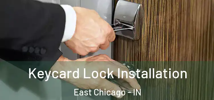 Keycard Lock Installation East Chicago - IN