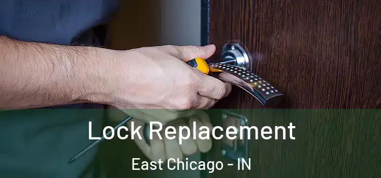 Lock Replacement East Chicago - IN