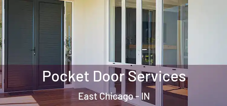 Pocket Door Services East Chicago - IN