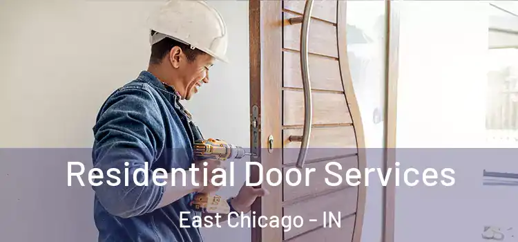 Residential Door Services East Chicago - IN